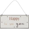 IB Laursen Metallschild Happy to see you
